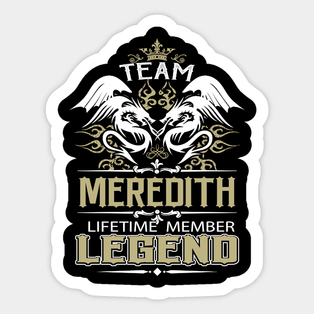 Meredith Name T Shirt -  Team Meredith Lifetime Member Legend Name Gift Item Tee Sticker by yalytkinyq